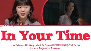 Lee Suhyun - In Your Time (It's Okay to Not Be Okay OST) Lyrics terjemahan Indonesia