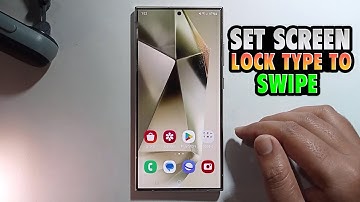 Galaxy S24/S24+/S24 Ultra : How To Set Screen Lock Type To Swipe On Samsung Galaxy