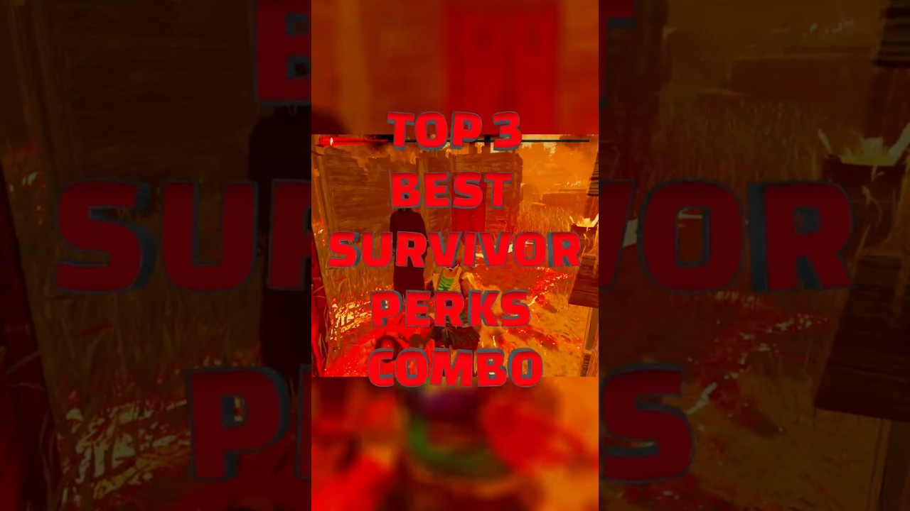 Top 3 best survivor perks combo 