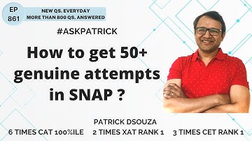How to get 50+ genuine attempts in SNAP ? | AskPatrick | Patrick Dsouza | 6 times CAT100%ile