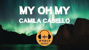 Camila Cabello - My Oh My ft. DaBaby (Lyrics)