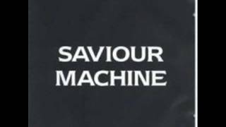 Watch Saviour Machine The Wall Of Life video