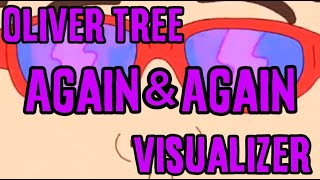 Oliver Tree Again & Again Visualizer
