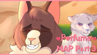 Perfume // Ashfur MAP // Part 3