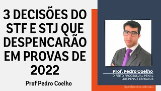 3 DECISOES DO STF E STJ QUE DESPENCARAO EM PROVA Prof Pedro Coelho