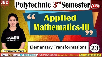 #23 UP Polytechnic Third Semester Applied Mathematics -III | Ch-02 Elementary Transformations | JEC