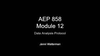 AEP 858 Module 12  Data Analysis Protocol