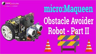 micro:Maqueen - Obstacle Avoider Robot  (Part - II) Profile