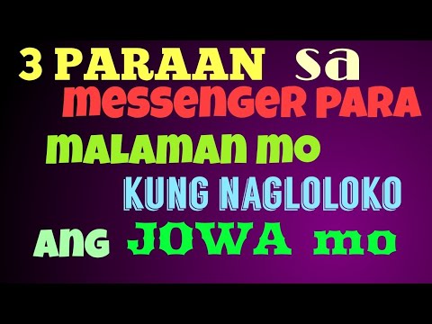 3 PARAAN PARA MAHULI MO KUNG NAGLOLOKO JOWA MO GAMIT ANG MESSENGER