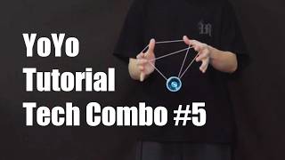 [YoYo Tutorial] Tech Combo 5