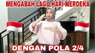 MENGABAH LAGU HARI MERDEKA| BIRAMA/POLA 2/4|