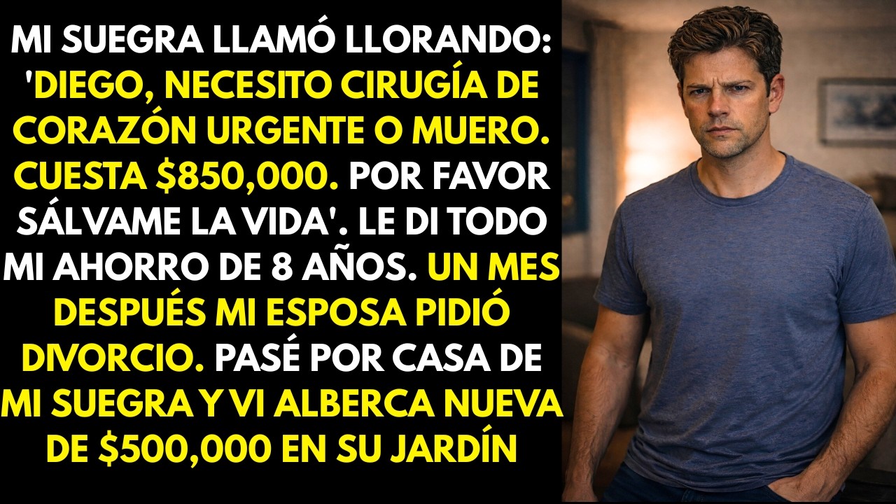 Suegra: '$850K para cirugía o muero'. Di todo. Esposa divorció. Vi alberca $500K en su casa.