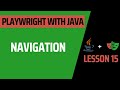 Lesson 15: Navigation - Complete Course for Playwright with Java