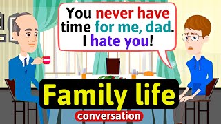 Family Life (family problems) - English Conversation Practice - Improve Speaking