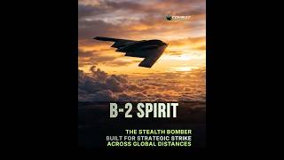 B-2 Spirit The Stealth Bomber For Global Strike