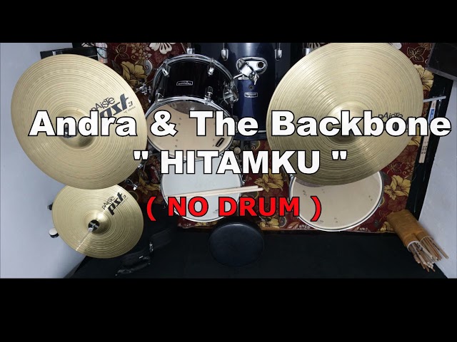 Andra & The Backbone - HITAMKU (NO SOUND DRUM) class=