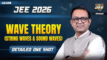 WAVE THEORY Full Chapter in ONE SHOT | JEE 2026 Physics with Anu Gupta Sir | ALLEN