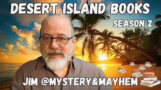 Desert Island Books Season 02, Episode 07 - Jim @MysteryandMayhem-gr7nn