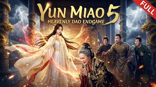 【FULL】Yun Miao 5: The Heavenly Dao's Endgame