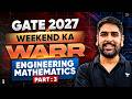 GATE 2027 Weekend Ka WAAR 🔥 | Engineering Mathematics Part-3 By Gurupall Chawla Sir
