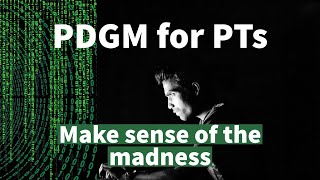 What you should know about PDGM as a Physical Therapist - PART 2