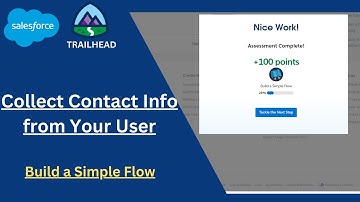 Collect Contact Info from Your User | Build a Simple Flow | Trailhead / Salesforce