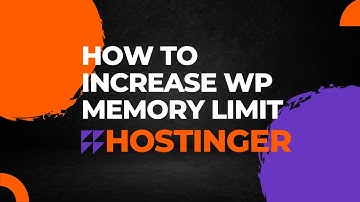 How To Increase Wp Memory Limit In Hostinger 2024 | Increase Memory Limit and Php Configuration