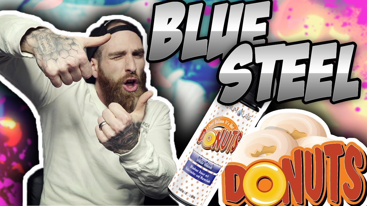 DONUTS ♛ Blue Steel 😲 ⋮ VapingApes