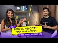 How to Negotiate Your Job Offer? | Keep It Real- With Aish & Adi