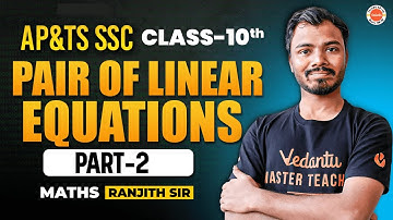 Pair of Linear Equations Part- 2 | Class 10 Maths | TS & AP SSC 2026 | Ranjith Sir
