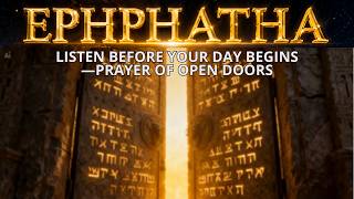 👉Jesus Said “EPHPHATHA” — And Everything Began to Open