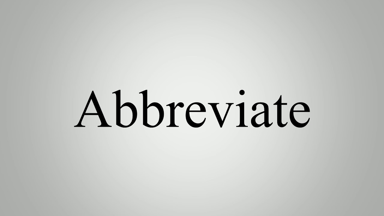 How To Pronounce ABBREVIATE YouTube