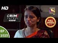 Crime Patrol Dastak - Ep 1025 - Full Episode - 23rd April, 2019