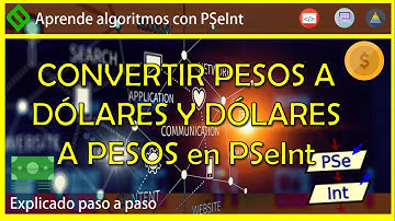 🔷 Convertir PESOS a DÓLARES en PSeInt y DÓLARES a PESOS en PSeInt