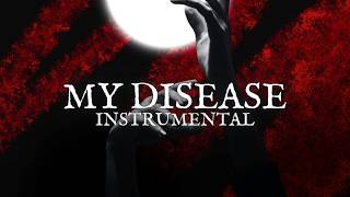 MY DISEASE Instrumental by Aiden Malacaria