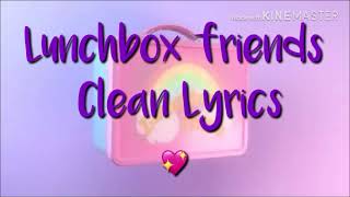 Melanie Martinez-Lunchbox friends{lyrics}(clean)