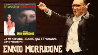 Ennio Morricone - La Venexiana - Baci Dopo Il Tramonto - La Venexiana / Mosca Addio (1986)