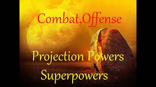 Combat, Offense, Projection Powers, Attack Powers