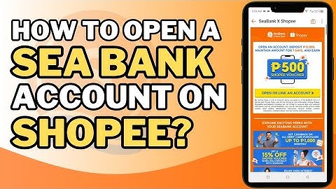 ACTIVATE SEABANK IN SHOPEE (OPEN ACCOUNT)