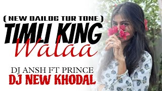 TIMLI KING WALA// NEW DIALOG TUR TONE 2026// DJ ANSH FT DH PRICE// DJ NEW KHODAL
