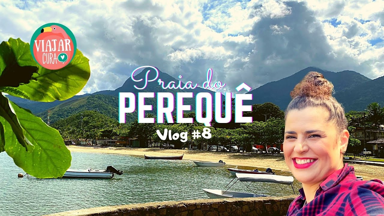 DA BALSA ATÉ A PRAIA DO PEREQUÊ ILHABELA - VLOG 8 - VIAJAR CURA
