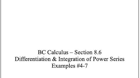 BC Calc - Sect 8.6 - Diff and Integration of Power Series