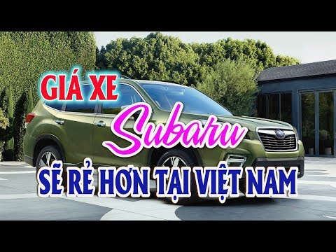 Giá xe Subaru tại Việt Nam sẽ rẻ hơn rất nhiều để cạnh tranh | Thị trường ô tô xe máy
