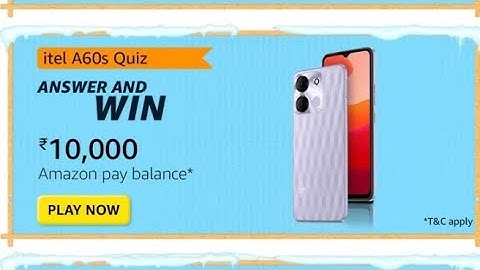 Amazon itel A60s Quiz | Prime Day Special | ₹10000 | Today Answers | Amazon Pay Balance | Answers