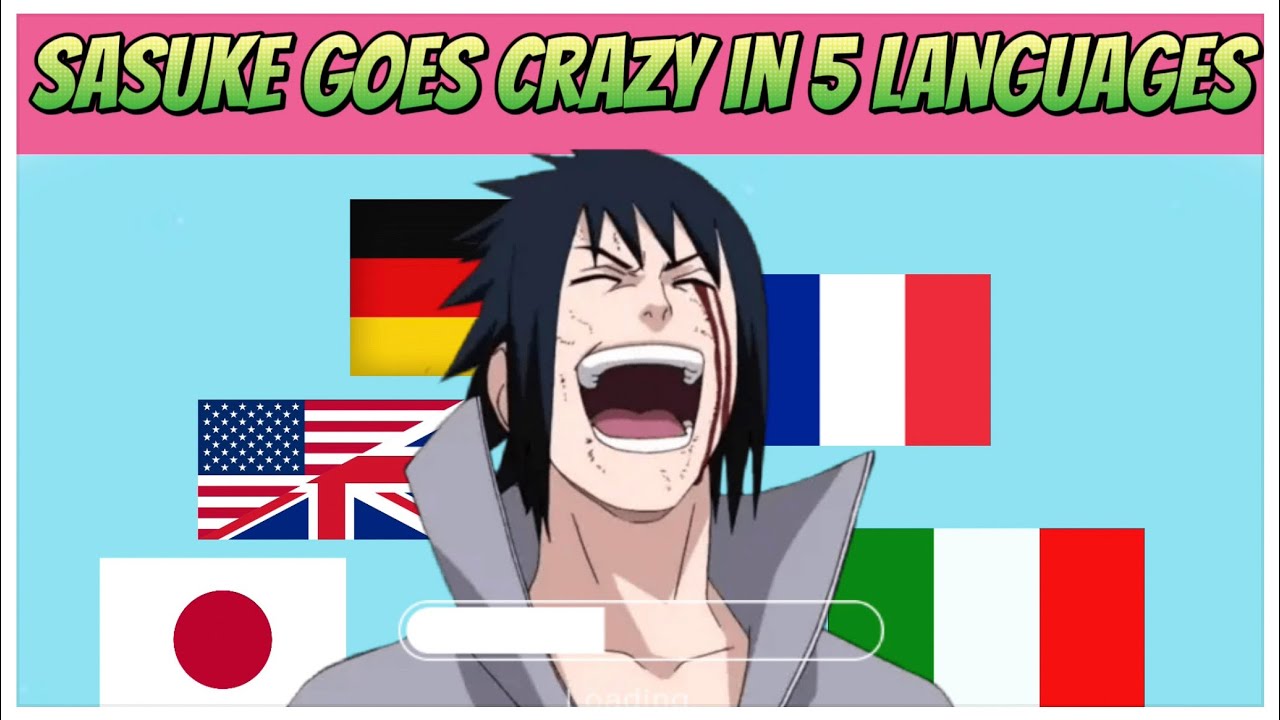 Sasuke goes crazy in 5 languages | Which is your favorite laugh? 