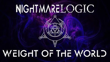 Nightmare Logic - "Weight Of The World" (Official Music Video)