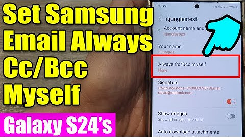 📧 Galaxy S24/S24+/Ultra: How to Set Samsung Email Always Cc/Bcc Myself