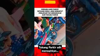 Tukang Parkir Sdh Meresahkan.... Udh Kayak Preman Minta Jatah