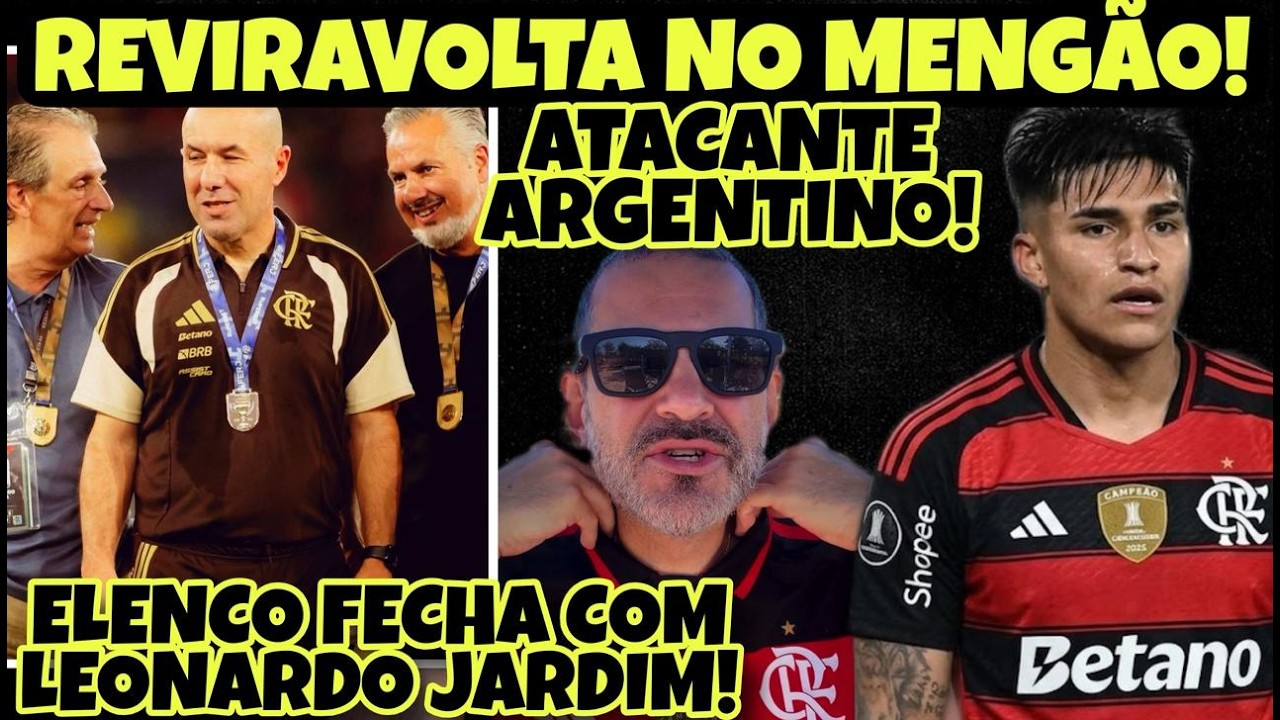 REVIRAVOLTA NO FLAMENGO! JARDIM MUDA PERFIL E QUER ATACANTE ARGENTINO! ELENCO FECHA COM O TREINADOR!