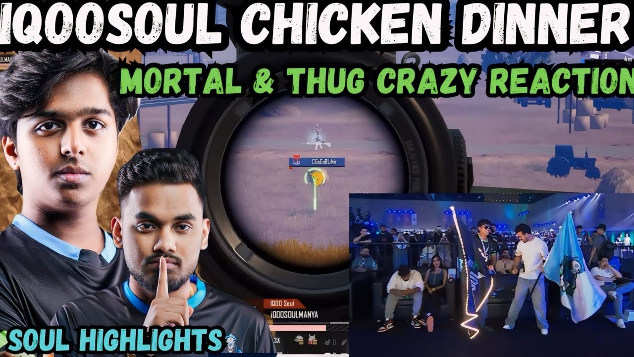 MORTAL & THUG CRAZY REACTION🥵| SOUL CHICKEN DINNER🤫| SOUL HIGHLIGHTS ✅